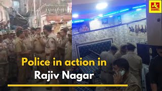 Police in action in Rajiv Nagar