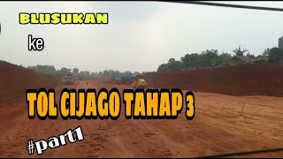 BLUSUKAN ke TOL CIJAGO 3 #PART1