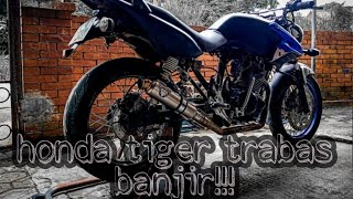 HONDA TIGER TRABAS BANJIR!!!