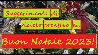 Riciclo creativo e...Buon Natale!