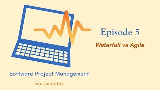 Software Project Management | S2E05 | Waterfall vs Agile - Part 1