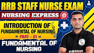 Introduction to Fundamental Of Nursing | Part 1 | Fundamental Of Nursing | RRB Staff Nurse Exam 2024