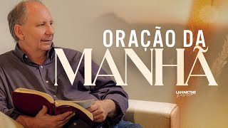 ORAÇÃO PODEROSA DA MANHÃ - Ouça a voz de Deus - Lamartine Posella