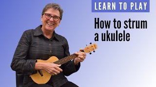 Learn how to strum a ukulele