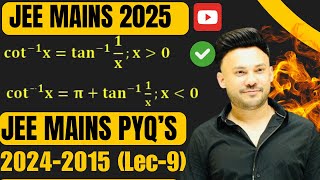 JEE Mains 2025 ( L 9 ) :: Properties of Inverse Trigonometric JEE  Main PYQ 2024 -2015 Trigonometric