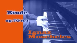 Ignaz Moscheles  Etude op.70 n.7