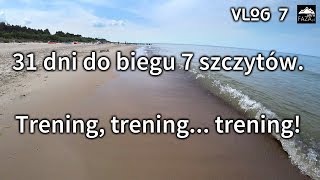 31dni do Biegu 7 szczytów [VLOG 7 -ostatnia prosta] UltraFAZA.pl