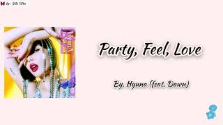 HYUNA (feat. DAWN) - PARTY, FEEL, LOVE [Super Easy Romanized Lyrics | Sub Indo]