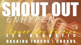 SHOUT OUT (Lower Key Ver.) - ENHYPEN | Acoustic Karaoke | Chords