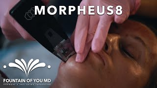 Transform Your Skin with Morpheus8 | Fountain of You MD