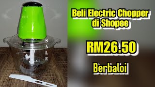 Beli 'Electric Chopper' di Shopee dengan Harga RM26.50 | Review