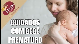 Cuidados com o bebê prematuro em casa - Studio da Criança