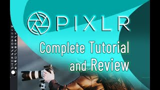 Pixlr - Tutorial and Complete Review! [ 2021 ]