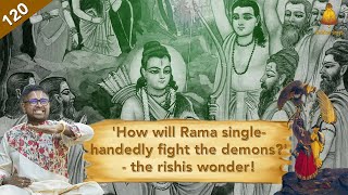 Ep 120 Aranya Kandam | 'How will Rama single handedly fight the demons '   the rishis wonder!