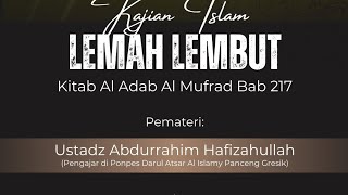 LEMAH LEMBUT - USTADZ ABDURRAHIM HAFIDZAHULLAH