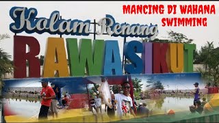 MANCING MANIA DI AREA KOLAM RENANG RAWASIKUT