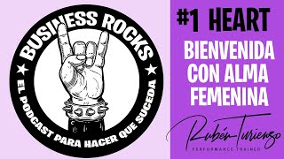 #1 Business Rocks | BIENVENIDA CON ALMA FEMENINA | HEART