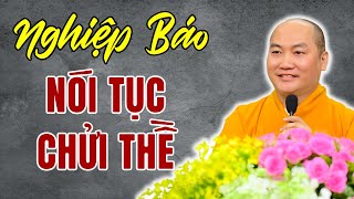 Nói Tục Chửi Thề Sẽ Phải Gánh Hậu Quả Này (Vô Cùng Đáng Sợ) - Thầy Thích Phước Tiến Mới Nhất