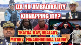 TRATRA ILAY JIOLAHY MPANAO KIDNAPPING- IZA NO AMBADIKY ITY AFERA ITY❓️