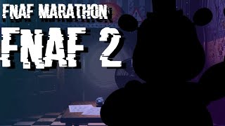 Beating Five Nights At Freddy's 2 | FNAF Marathon Episode 2