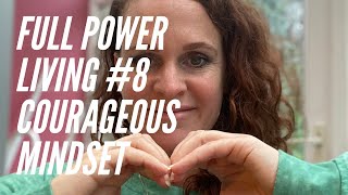 #8 - #Courageous #mindset- How to live the life you deserve with the correct mindset.