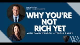 Petra Coach presents, "Why You're Not Rich Yet" with David Waddell and Teresa Bailey