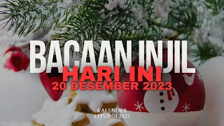 BACAAN INJIL HARI INI, RABU 20 DESEMBER 2023/KALENDER LITURGI 2023#liturgia #katolik #injilhariini