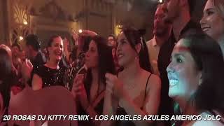 102 BPM 20 ROSAS DJ KITTY REMIX CACHENGUE - LOS ANGELES AZULES AMERICO JDLC