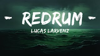 Lucas Larvenz - REDRUM (Lyrics) feat. Camie Liz [7clouds Release]  | 25 Min