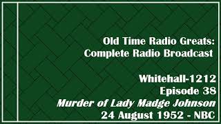 Old Time Radio Greats: Whitehall-1212, Murder of Lady Madge Johnson