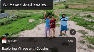 Exploring Village with Cousins || we found dead bodies