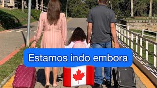 ESTAMOS INDO EMBORA PARA O CANADÁ 🇨🇦