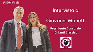 Intervista a Giovanni Manetti - Presidente Consorzio Chianti Classico