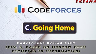 C. Going Home | CHECK COMMENT | Codeforces Round #707 (Div. 2) | sKSama Hindi Editorial