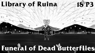 Library of Ruina Guide 18P3: Funeral of the Dead Butterflies