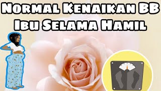 Berapa Kenaikan BB Ibu Selama Hamil ? - Yuk Cari Tahu Caranya disini !