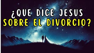 ¿Qué Dice Realmente JESUS Sobre el Divorcio? La biblia dice