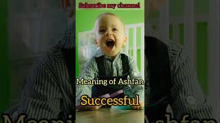 Baby name Ashfan