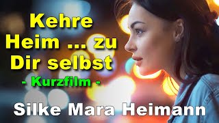 Kehre Heim ... zu Dir selbst - Silke Heimann - Kurzfilm - Directors Cut