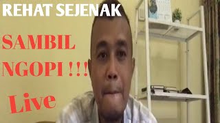 REHAT SEJENAK SAMBIL NGOPI [LIVE]