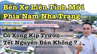 Bến Xe Liên Tỉnh Mới Phía Nam Nha Trang Có Xong Kịp Trước Tết Nguyên Đán 2024? Bds Nha Trang Hôm Nay