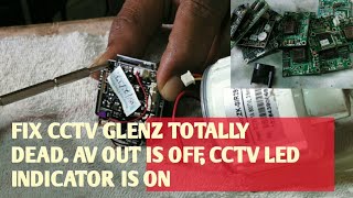 How to repair cctv camera. Problem AV out short, Led indicator is on.