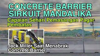 Update Capaian Pemasangan Concrete Barrier Sirkuit Mandalika