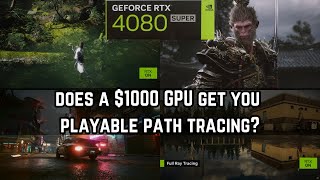 Is An RTX 4080 Super Actually Enough for Path Tracing?