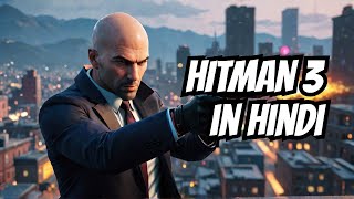 "Hitman 3 Hindi Dub | Agent 47's Dangerous Mission!"