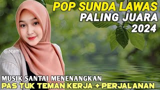 POP SUNDA PALING ENAK BUAT SANTAI | DENGAN SUASANA PEDESAAN SUNDA | LAGU SUNDA TERBAIK 2024