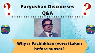 Q&A: Why is Pachhkhan (vows) taken before sunset?