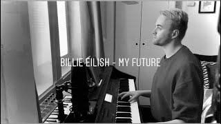 Billie Eilish - My Future ~Relaxing Piano Version~