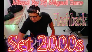 Set 2000s - Lasgo. Ian Van dall. cascada. groove coverage.  dj Miguel Euro (24/11/2023)