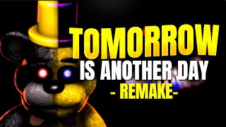 Sfm/FNaF| ▶TOMORROW IS ANOTHER DAY◀ | REMAKE | Song by Stagged